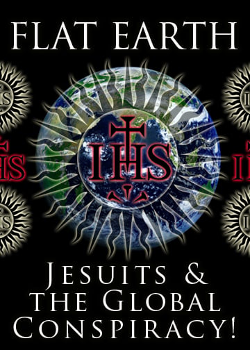 Flat Earth: Jesuits & the Global Conspiracy! (Thumbnail)