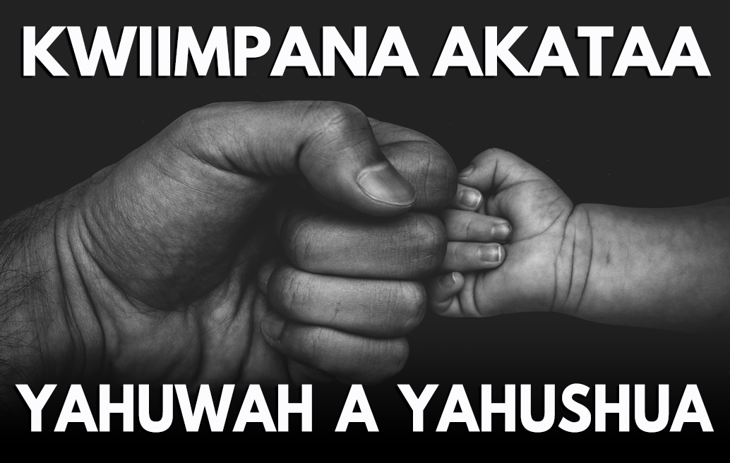 KWIIMPANA AKATAA YAHUWAH A YAHUSHUA