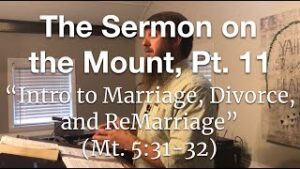 Matthew 5:31-32 ''Intro to Marriage, Divorce, and ReMarriage'' (Thumbnail)