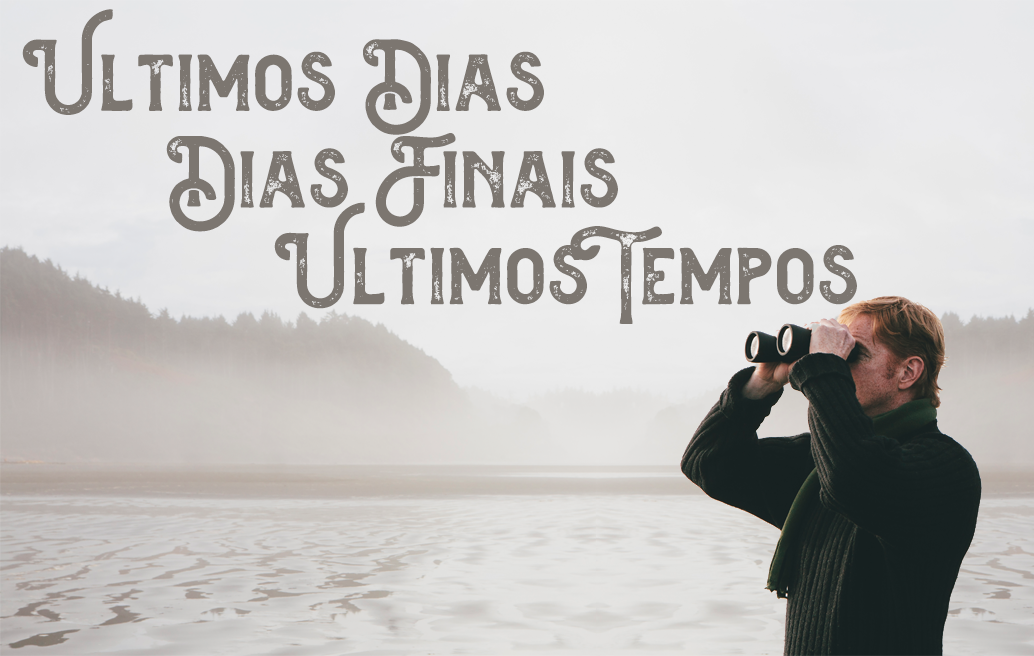 Último(s) Dia(s), Dias Finais, Últimos Tempos