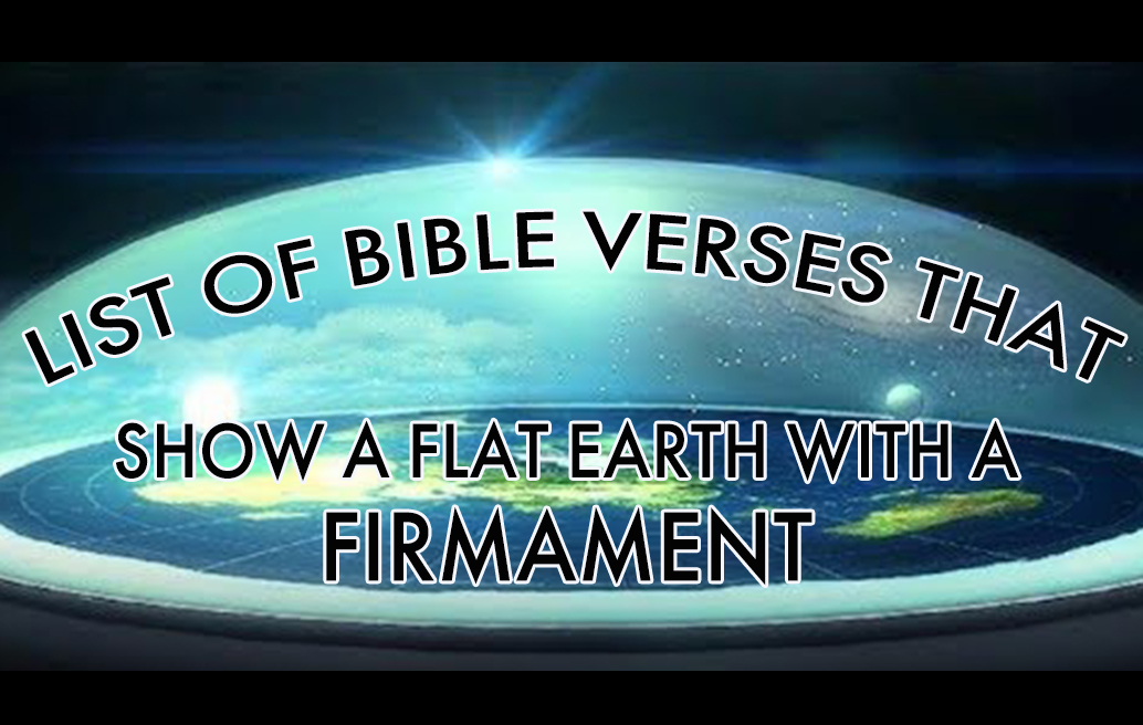 List of Bible verses that show a flat Earth with a firmament