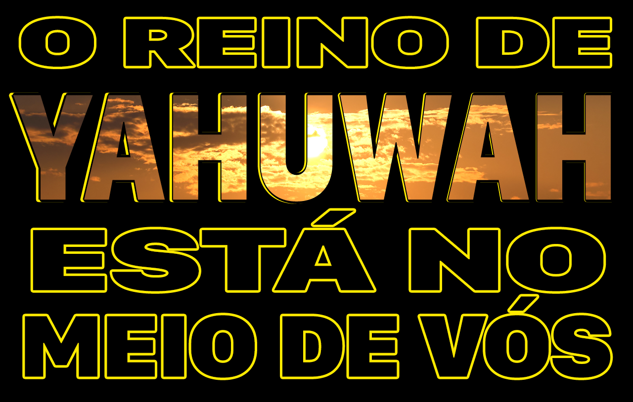 o-reino-de-yahuwah-está-no-meio-de-vós