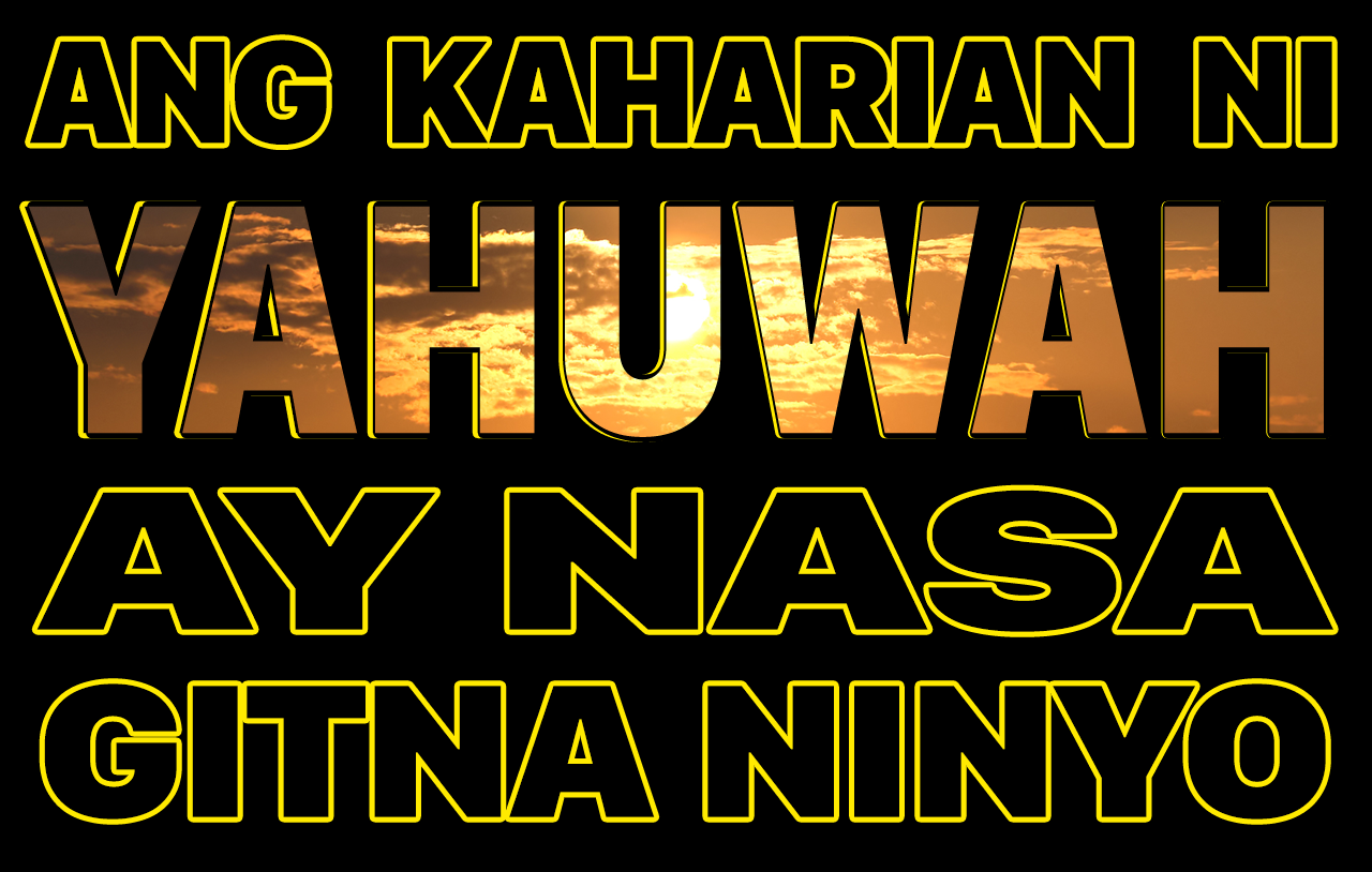 Ang Kaharian Ni Yahuwah Ay Nasa Kalagitnaan Ninyo