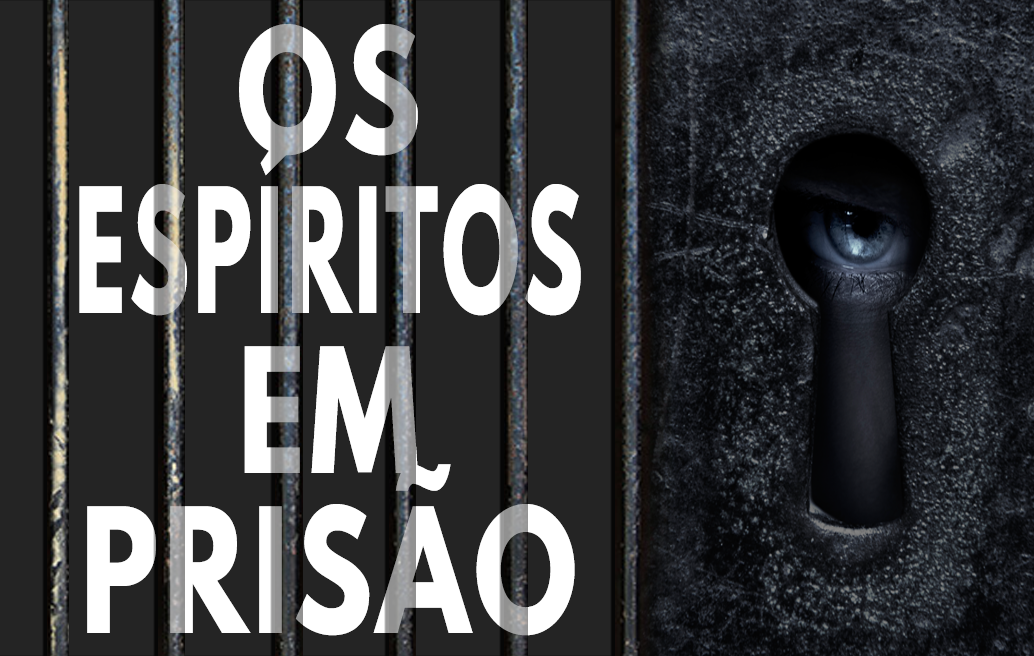Os Espíritos em Prisão
