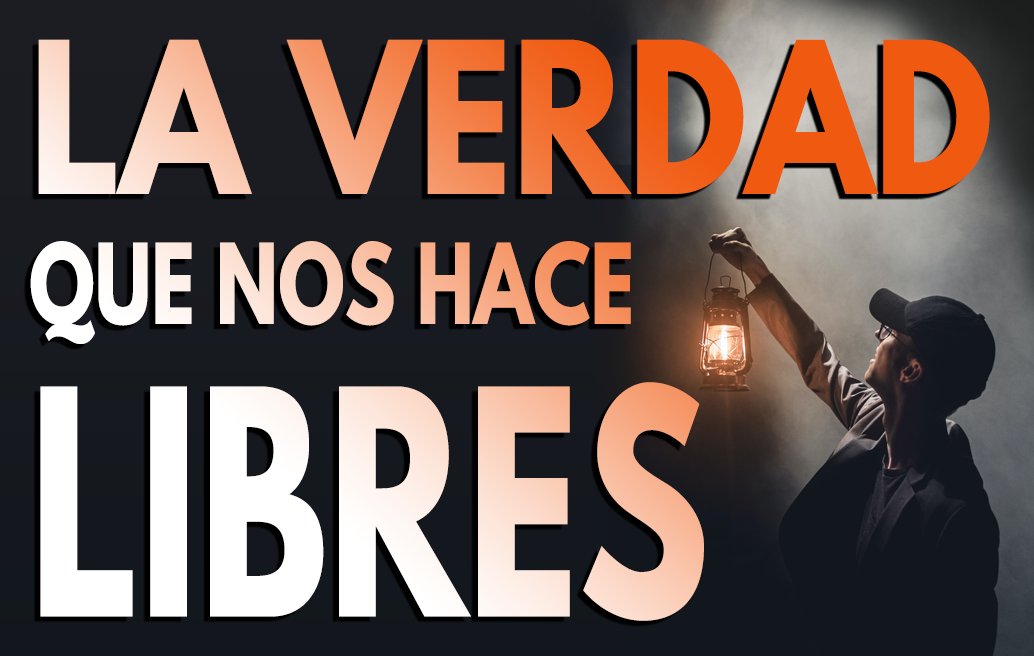 La Verdad que Nos Hace Libres