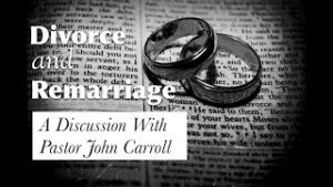 Divorce and Remarriage (a Conversation with Pastor John Carroll) (Thumbnail)