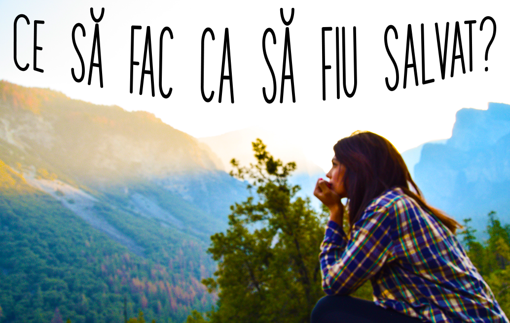 ce să fac ca să fiu slavat?