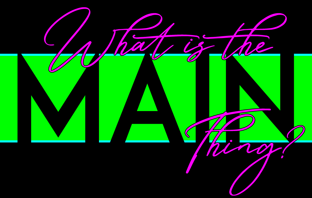 What is the Main Thing? 