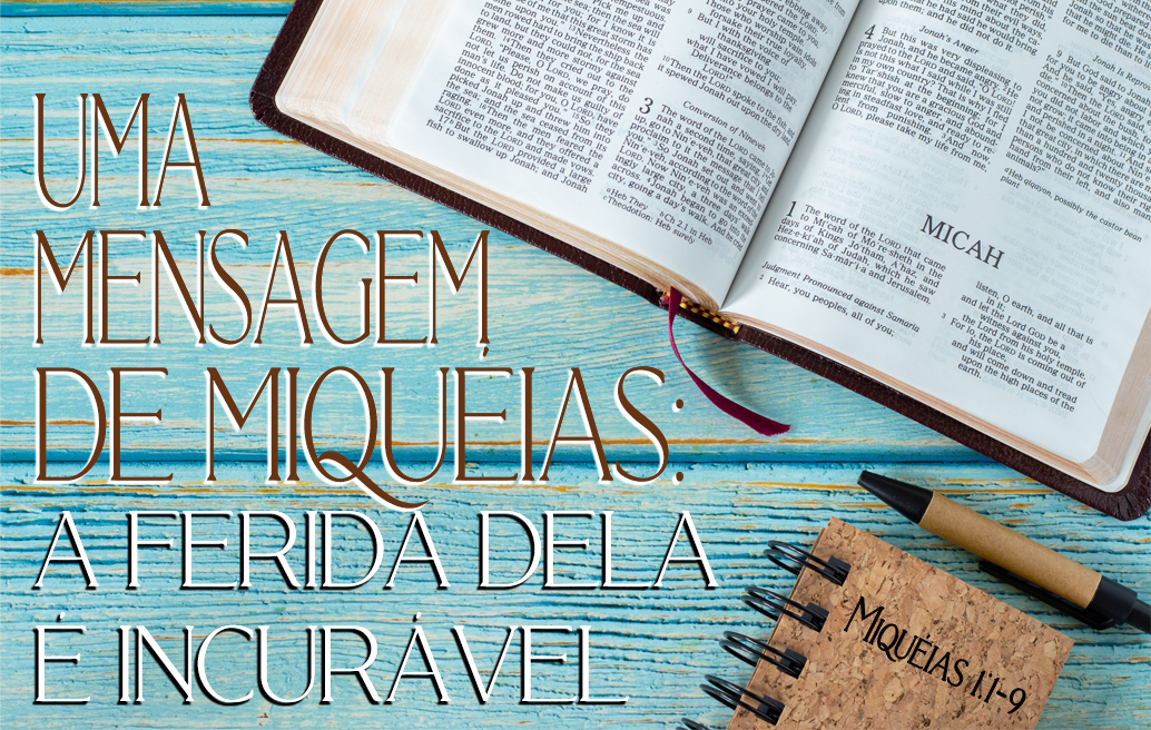 uma-mensagem-de-miquéias-a-ferida-dela-é-incurável