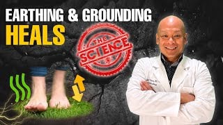 Scientific Reasons Why Earthing & Grounding Heals, Explained Simply by a Physician & Neuroscientist (Thumbnail)