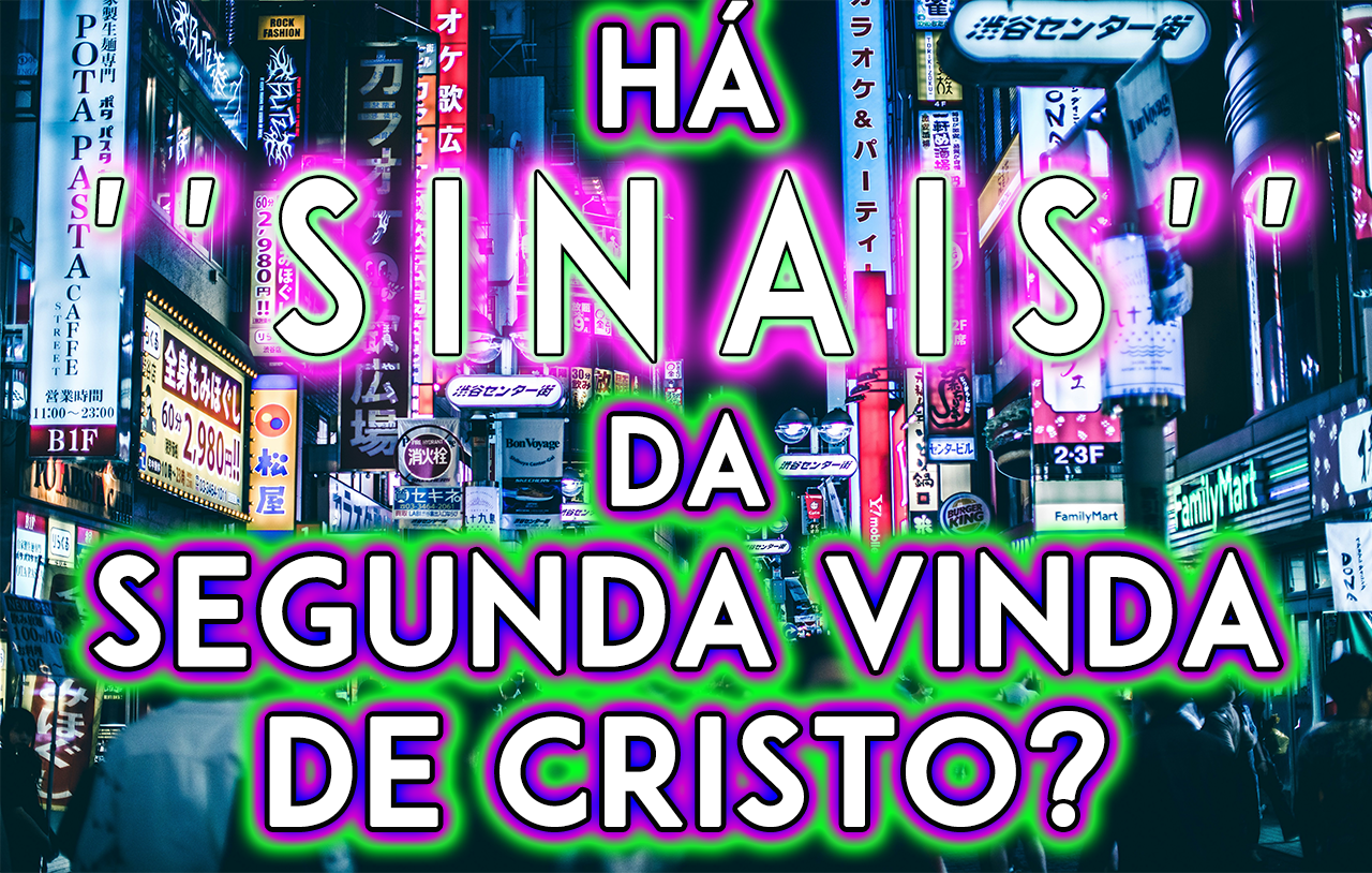 há-sinais-da-vinda-de-cristo