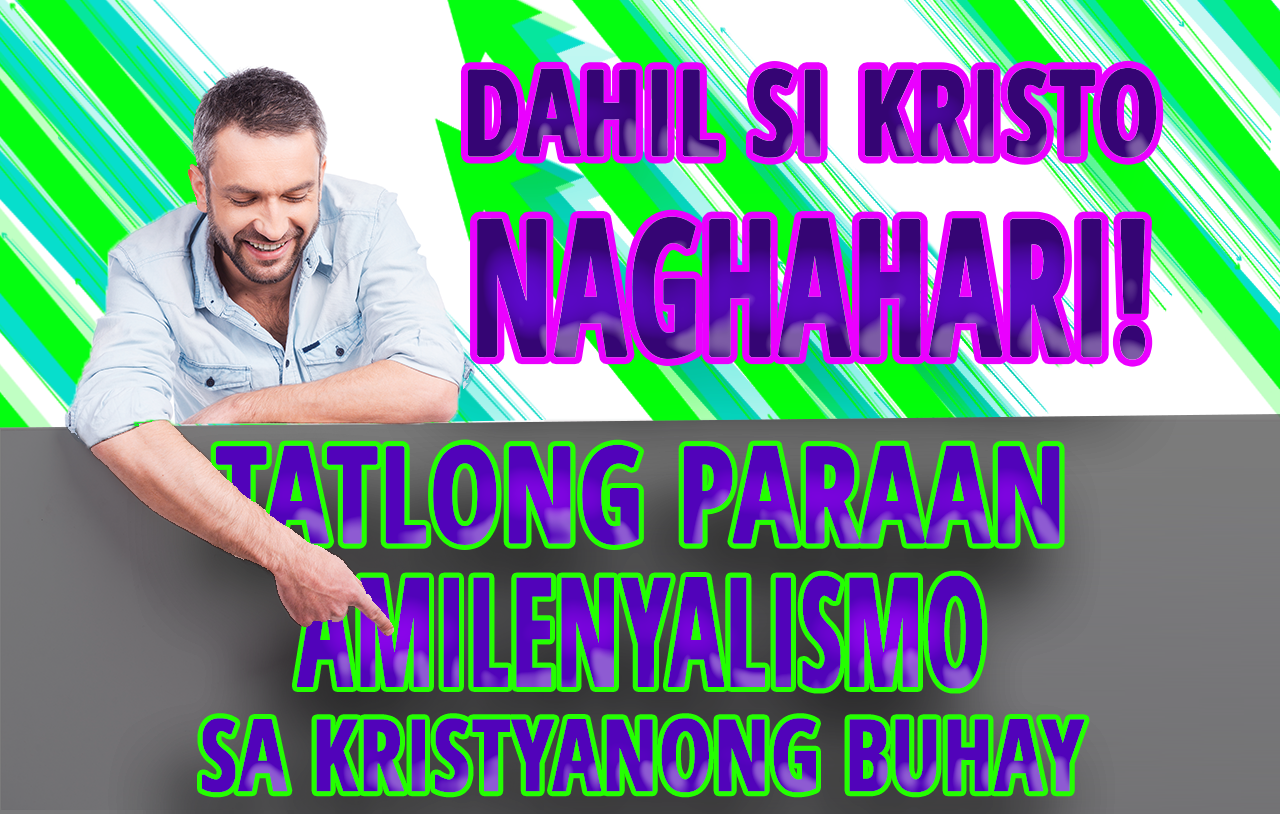 Dahil Si Kristo Ay Naghahari! Tatlong Paraan Ang Amilenyalismo Ay Tumatama Sa Aking Kristyanong Buhay
