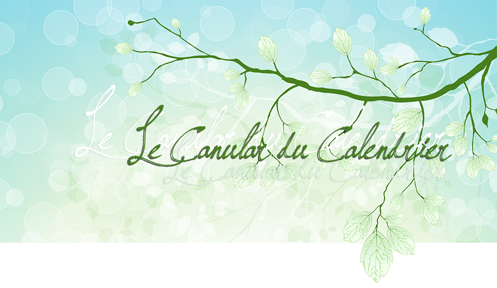 Le Canular du Calendrier; sur fond vert dégradé, branche d’arbre à feuilles vertes pâles
