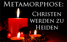 Metamorphose: Christen werden zu Heiden