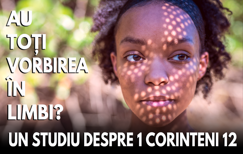 Au toți vorbirea în limbi? Un studiu despre 1 Corinteni 12