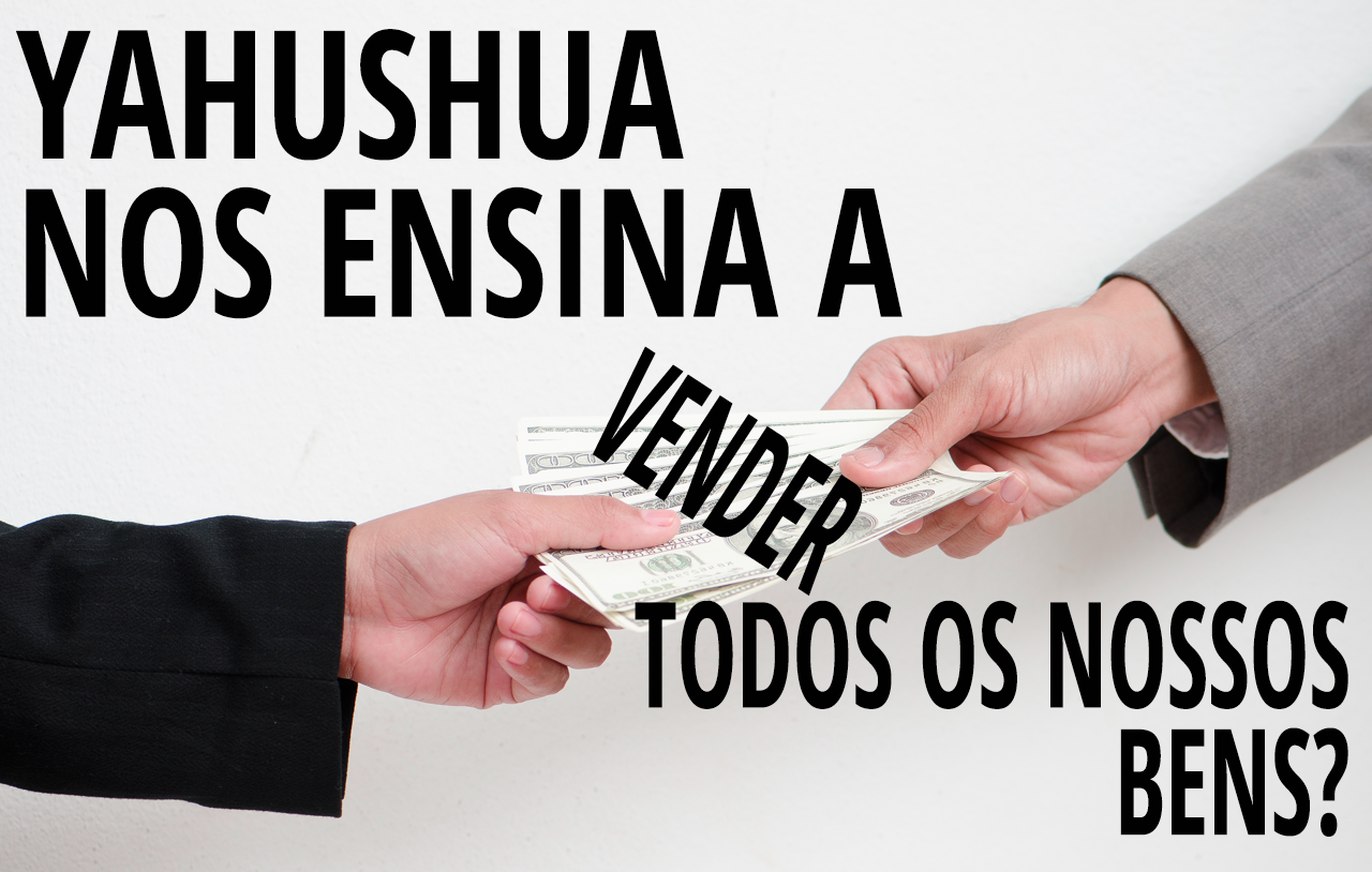 yahushua-nos-ensina-a-vender-todos-os-nossos-bens
