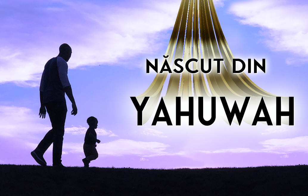 Născut din Yahuwah