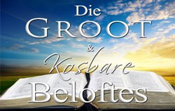 Die Groot & Kosbare Beloftes Die Groot & Kosbare Beloftes