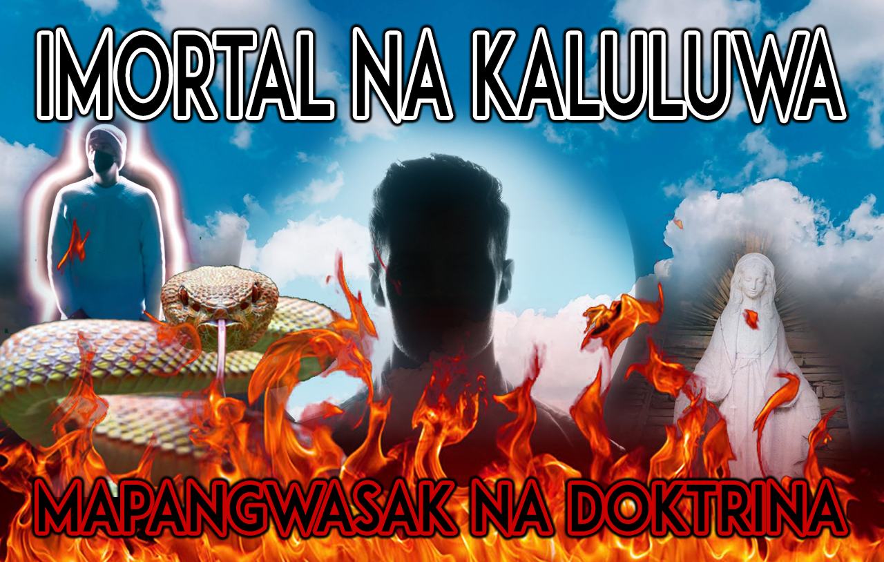 Ang Imortal na Kaluluwa: Isang Mapangwasak Na Doktrina