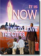It is NOW Time to Leave the Cities!