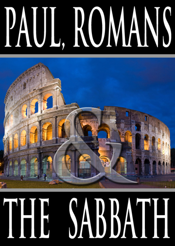 Paul, Romans & the Sabbath