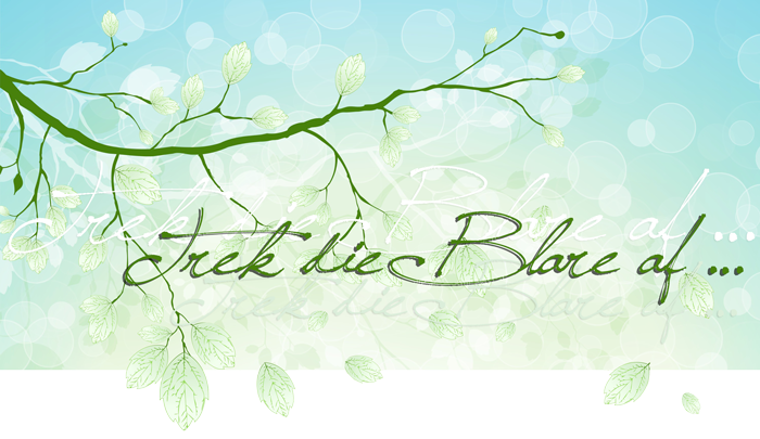 Trek die Blare af …