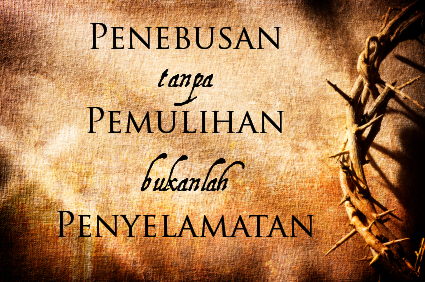 Penebusan tanpa pemulihan bukanlah penyelamatan