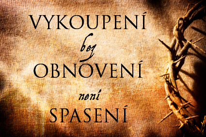 Vykoupení Bez Obnovení Není Spasení