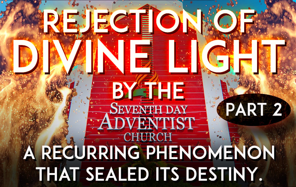 rejection-of-divine-light-by-the-sda-church-part-two