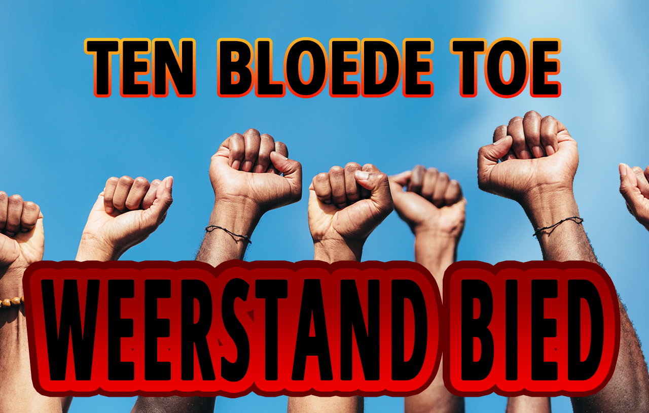 Ten Bloede toe Weerstand bied