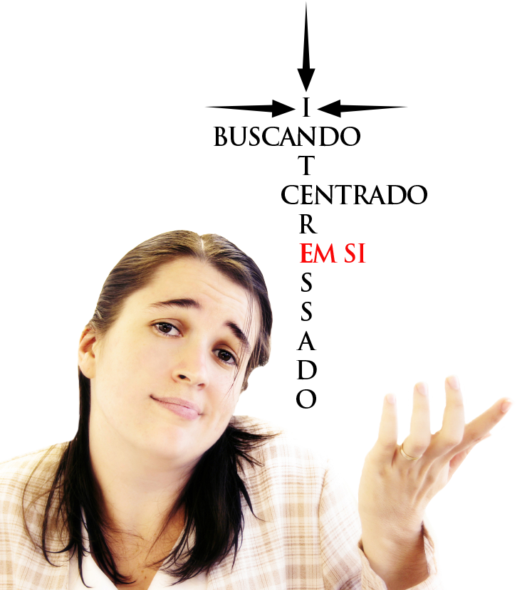 Interessado em si mesmo, em busca de si mesmo, centrado em si mesmo