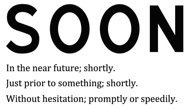 soon