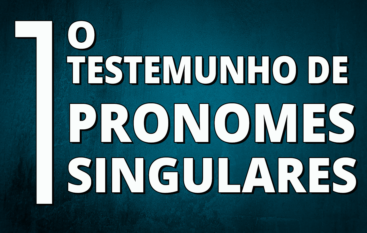 o-testemunho-de-pronomes-singulares