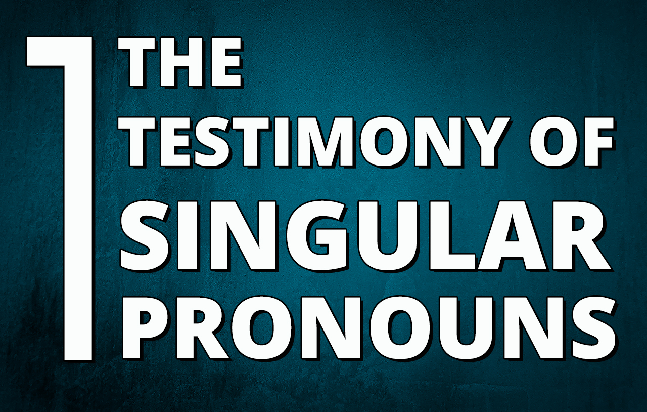 the-testimony-of-singular-pronouns