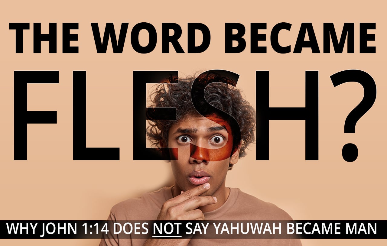 the-word-became-flesh-why-john-114-does-not-say-yahuwah-became-man