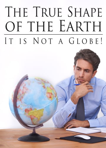 The True Shape of the Earth: It is not a Globe! (Thumbnail)