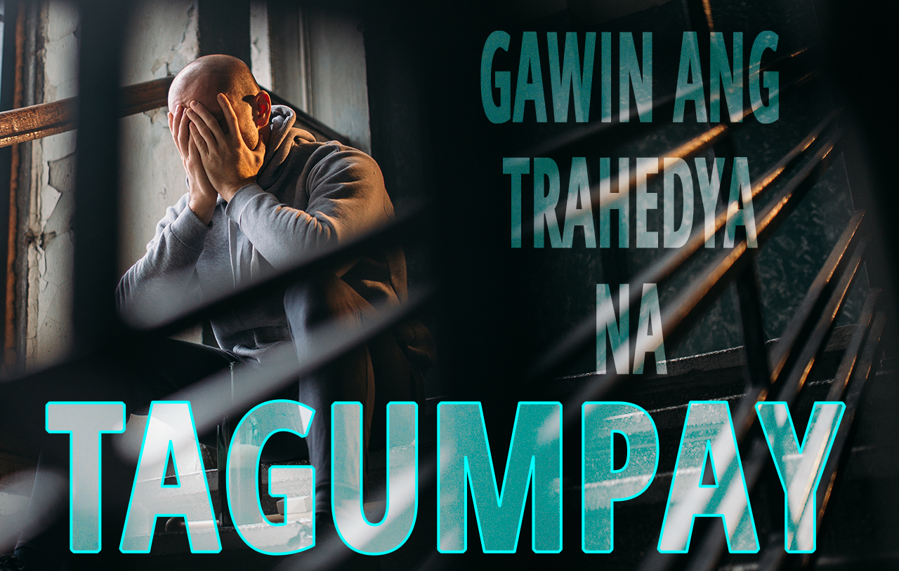 Gawin Ang Trahedya Na Tagumpay!