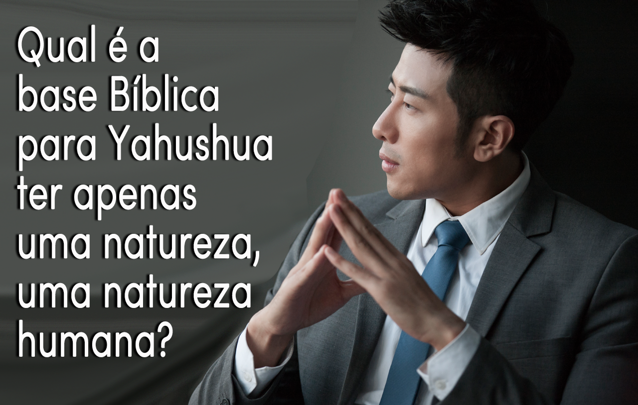 qual-é-a-base-bíblica-para-yahushua-ter-uma-natureza