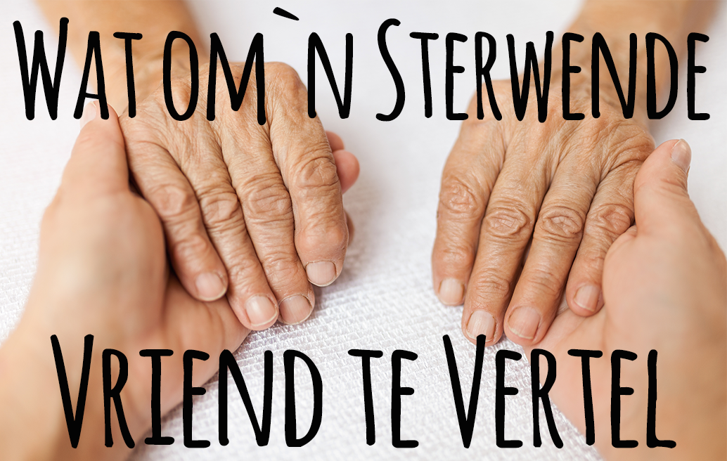 Wat om`n Sterwende Vriend te Vertel image