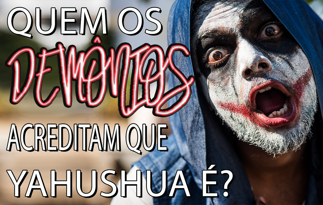 quem-os-demônios-acreditam-que-yahushua-é