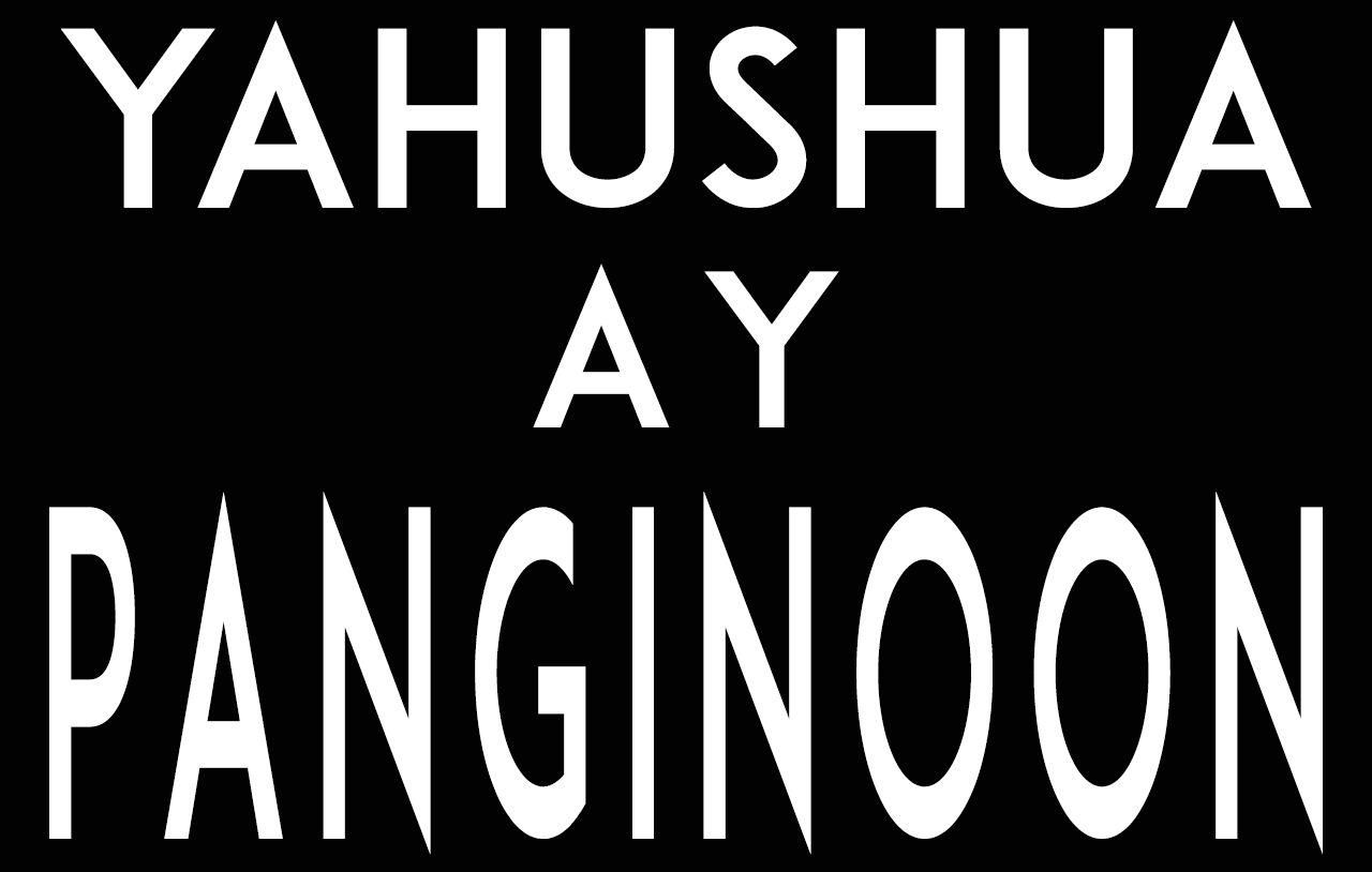 Yahushua Ay Panginoon