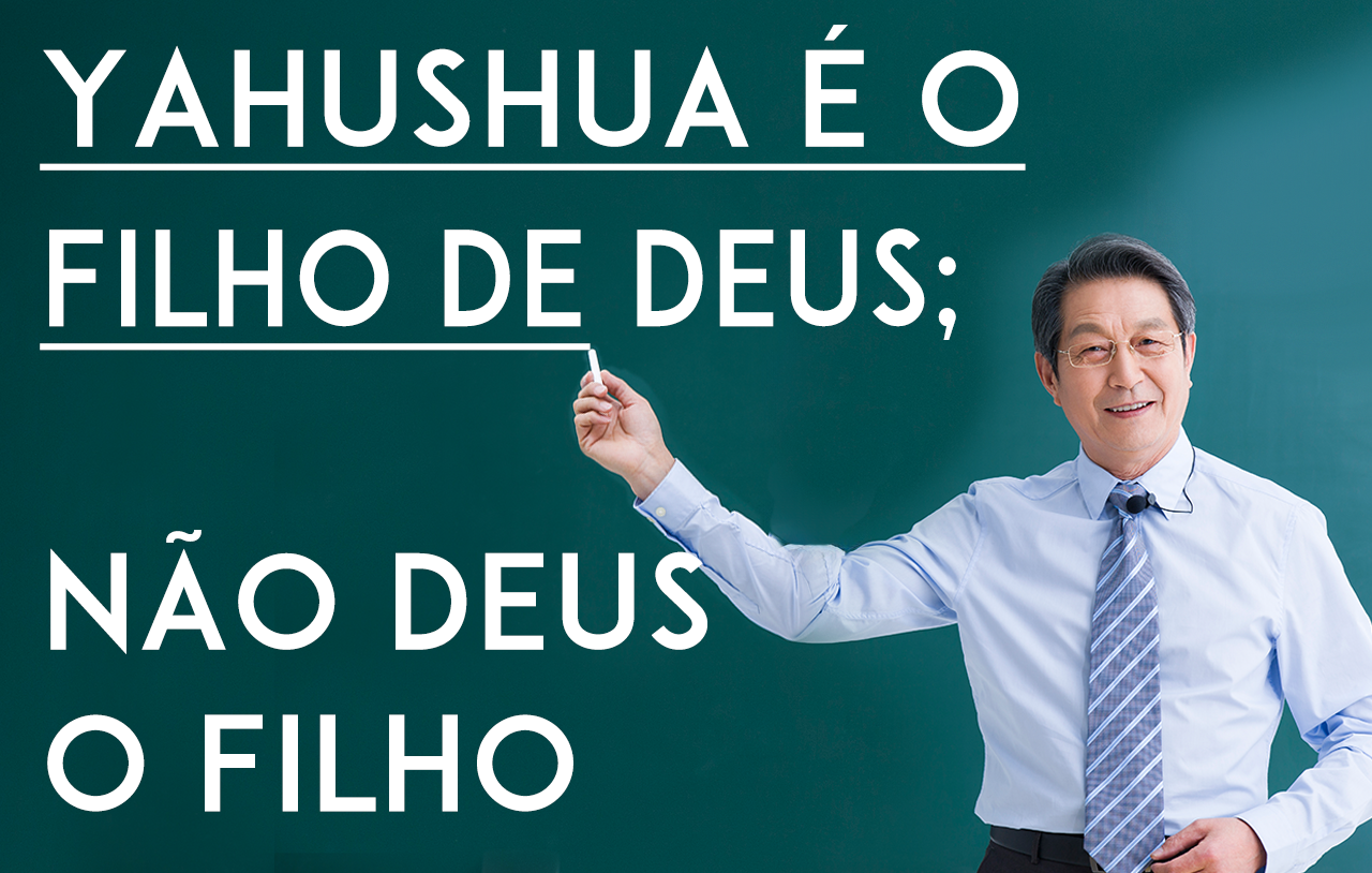 yahushua-é-o-filho-de-deus-não-deus-o-filho