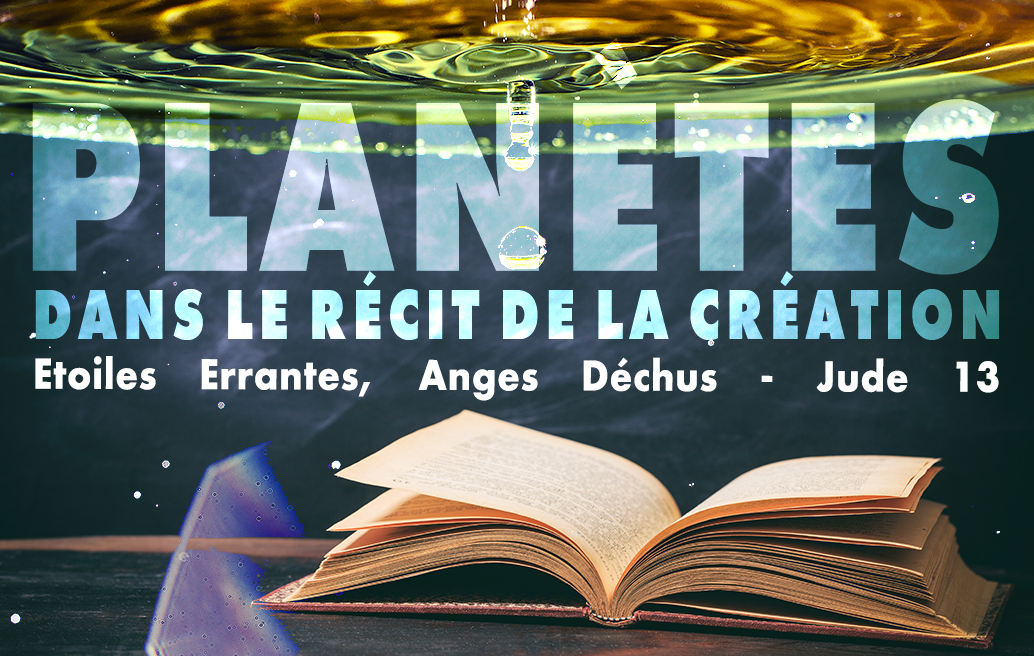 Planètes dans le récit de la Création, étoiles errantes, anges déchus - Jude 13