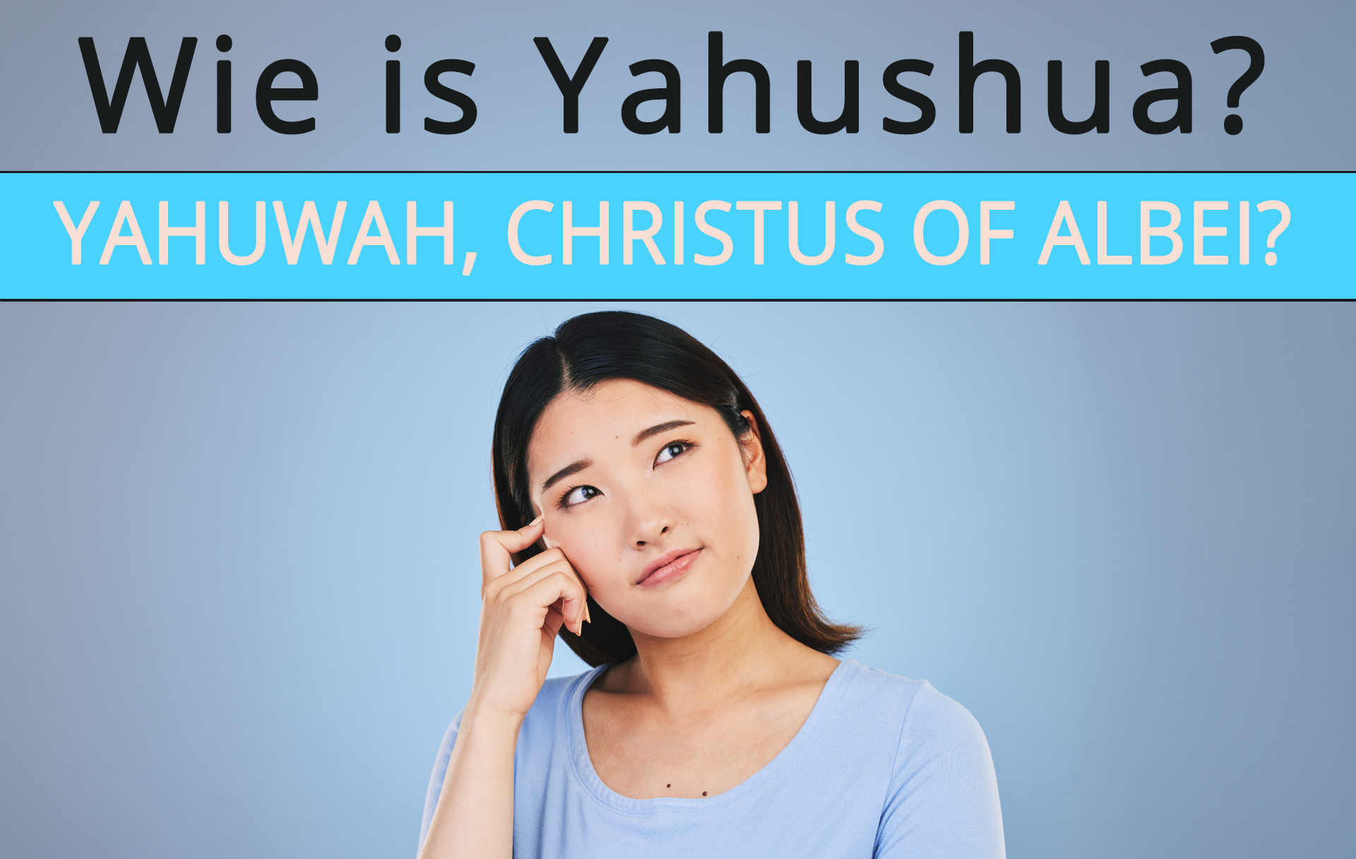 wie-is-yahushua-yahuwah-Christus-ofalbei