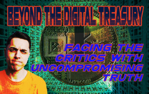 Beyond the Digital Treasury: Facing the Critics with Uncompromising Truth