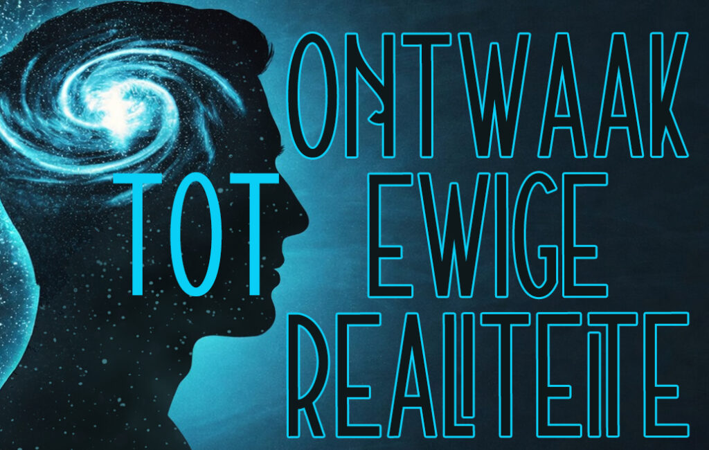 Ontwaak tot Ewige Realiteite