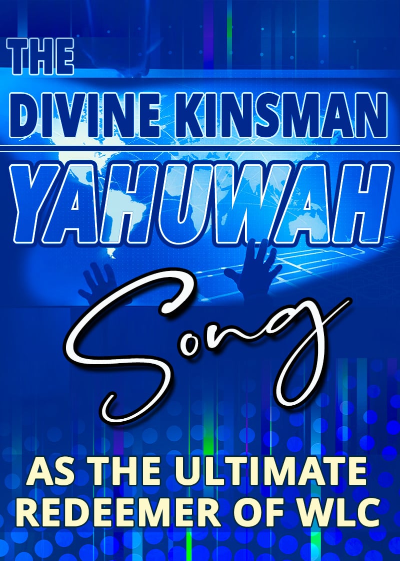 The Divine Kinsman: Yahuwah as the Ultimate Redeemer of WLC (Song)