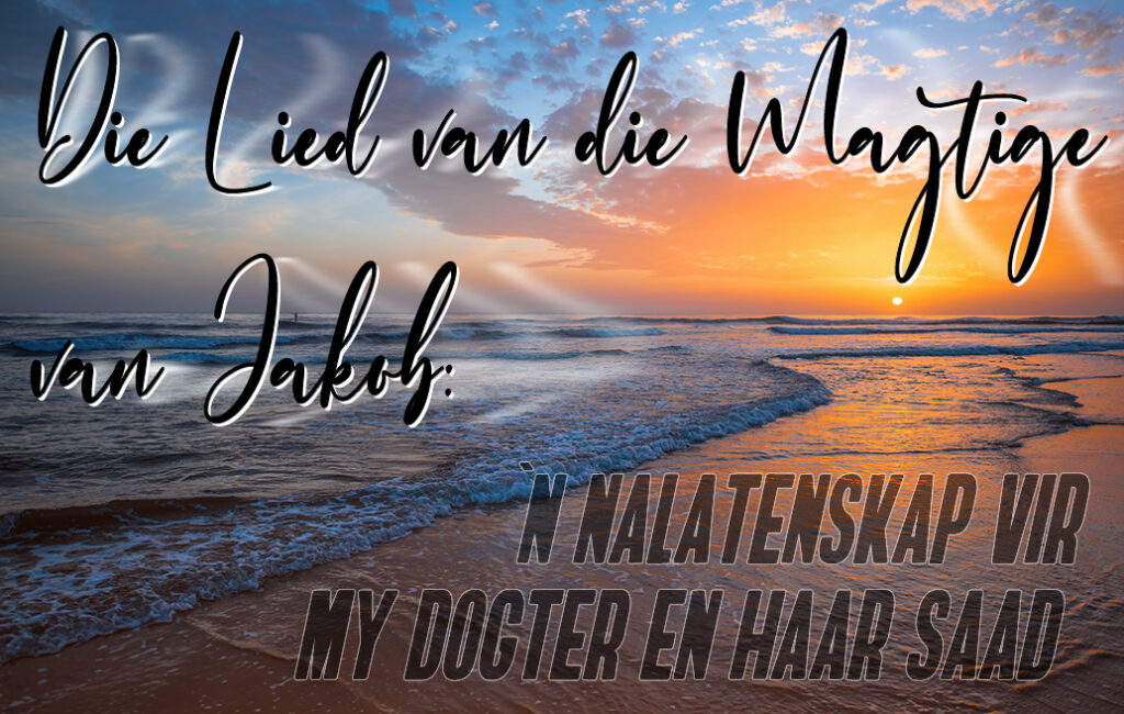 Die Lied van die Magtige van Jakob: `n Nalatenskap vir My Dogter en Haar Saad