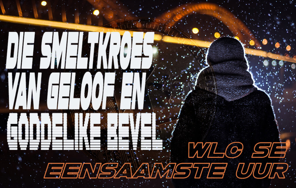 Die Smeltkroes van Geloof en Goddelike Bevel: WLC Se Eensaamste Uur
