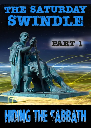 The Saturday Swindle: Hiding the Sabbath – Part 1 (Video)